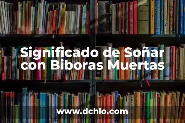 Significado de Soñar con Piedras Semipreciosas 8 Significado de Soñar con Biboras Muertas