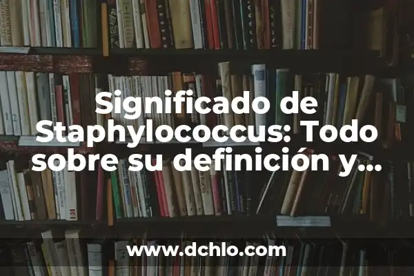 Qué significa ser soberbio? Definición y características 7 Significado de Staphylococcus: Todo sobre su definición y características