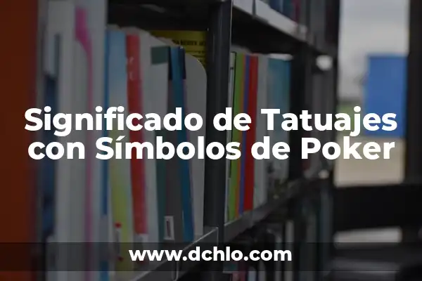 Tatuajes de Naipes de Poker: Un Arte con Historia 7 Significado de Tatuajes con Símbolos de Poker