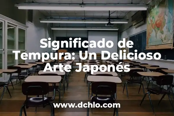 Comprador de Arte Significado: Un Mundo de Pasión y Estrategia 5 Significado de Tempura: Un Delicioso Arte Japonés