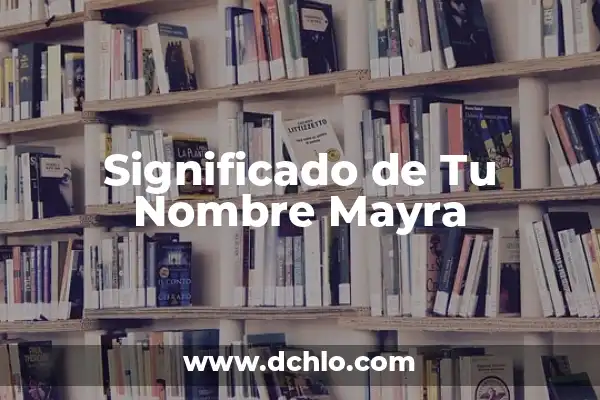 El Significado del Nombre Ariosto 6 Significado de Tu Nombre Mayra