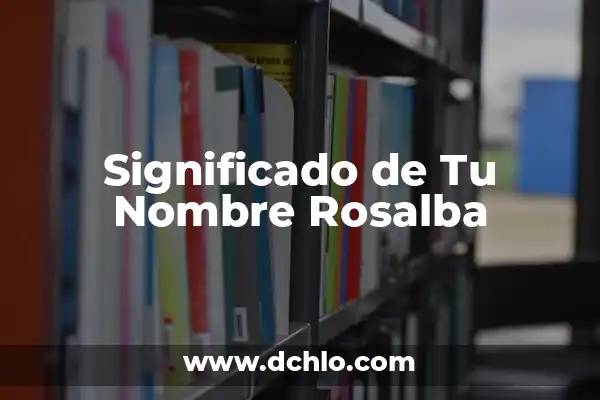 El Significado del Nombre Ariosto 4 Significado de Tu Nombre Rosalba