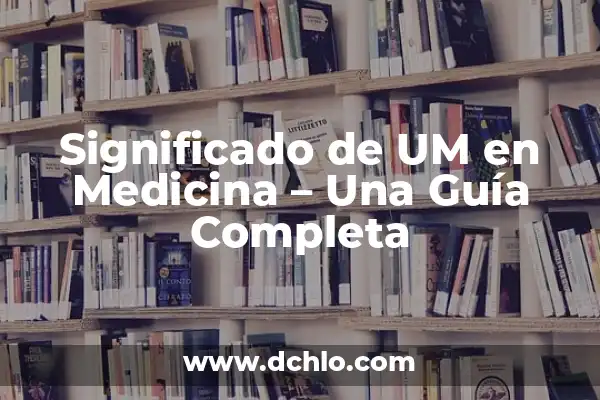 Significado do Emblema de Hogwarts: Um Guia Completo 6 Significado de UM en Medicina – Una Guía Completa