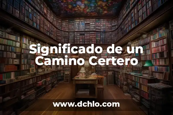 ¿Dónde Ver el Camino a Casa? Guía Completa para Encontrar tu Rumbo 7 Significado de un Camino Certero