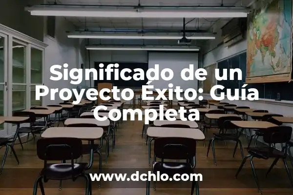 Explorando el Campo de la Investigación Social 4 Significado de un Proyecto Éxito: Guía Completa