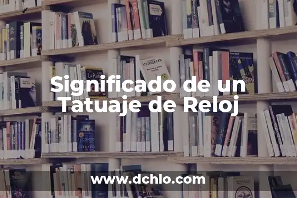 Problemas después de cambiar la correa de distribución: Guía completa 4 Significado de un Tatuaje de Reloj