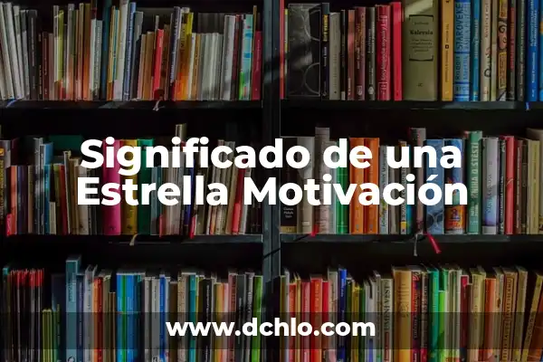 Tesis sobre la Motivación y el Aprendizaje Significativo 5 Significado de una Estrella Motivación