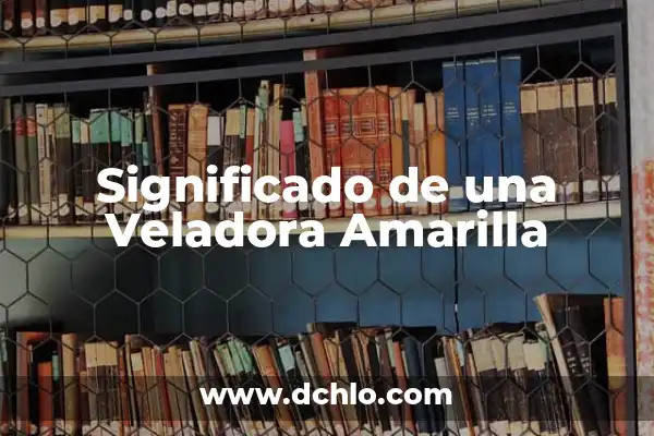 La Bandera Blanca Azul y Amarilla Vertical: Simbolismo y Significado 4 Significado de una Veladora Amarilla