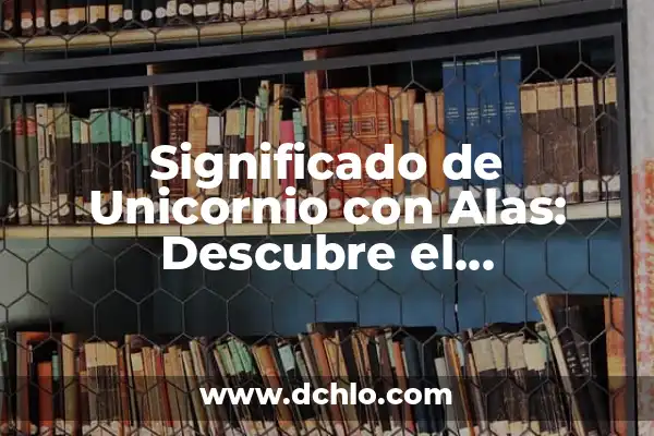 El Significado del Tridente de Hécate: Un Símbolo Mágico y Misterioso 6 Significado de Unicornio con Alas: Descubre el Simbolismo detrás de este Ser Mágico