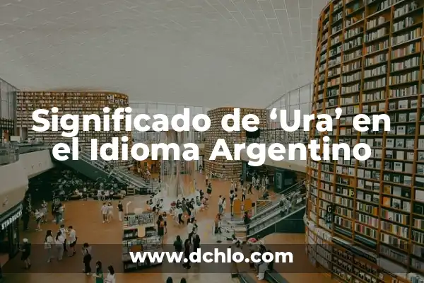 Significado de Turra Para Una Mujer 8 Significado de ‘Ura’ en el Idioma Argentino