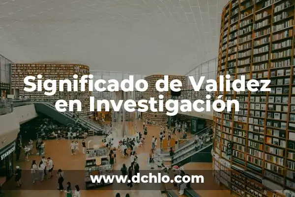 Investigación del Significado de Relato 4 Significado de Validez en Investigación