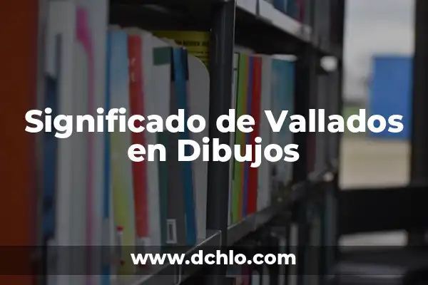 Significado de Soñar con Cajones con Dibujos 5 Significado de Vallados en Dibujos