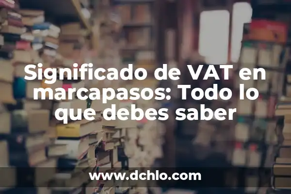 Significado de Fisioterapia: Todo lo que debes saber 8 Significado de VAT en marcapasos: Todo lo que debes saber