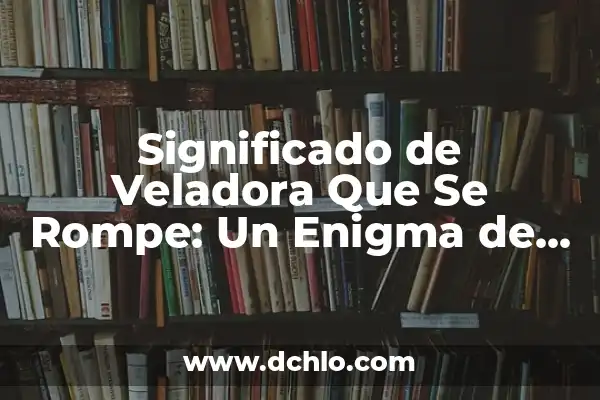 ¿Qué pasa si te quitan la próstata? Guía detallada sobre la prostatectomía 5 Significado de Veladora Que Se Rompe: Un Enigma de Fuego y Simbolismo