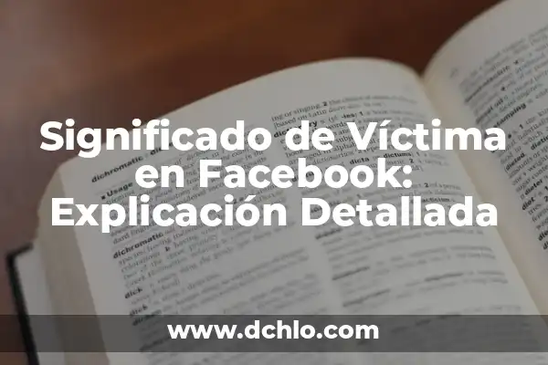 Significado de Señalamientos de Prohibición: Definición y Explicación 8 Significado de Víctima en Facebook: Explicación Detallada