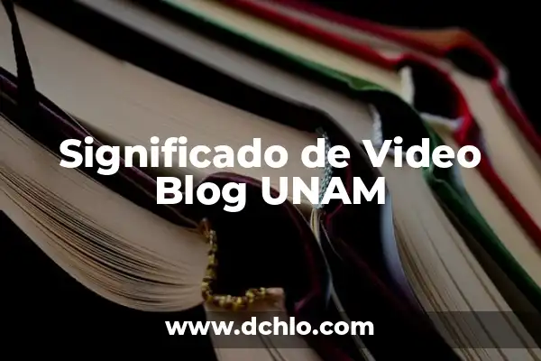 Los Colores de la UNAM y su Significado 5 Significado de Video Blog UNAM