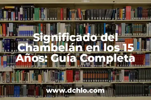 Como Hacer Cojin Maternal Para Dormir 4 Significado del Chambelán en los 15 Años: Guía Completa