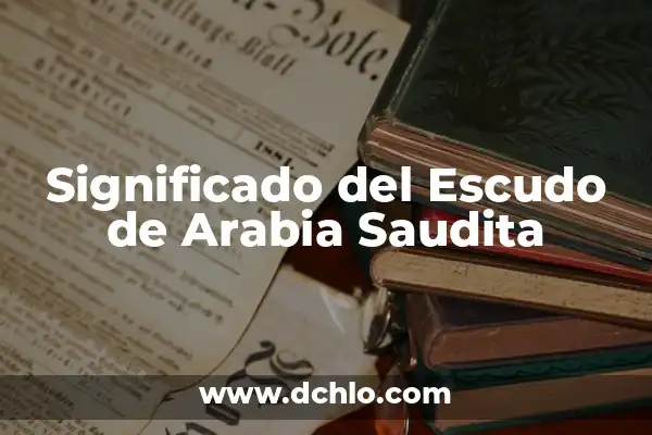 El Significado de la Sustantividad: Un Viaje a la Esencia de las Cosas 5 Significado del Escudo de Arabia Saudita