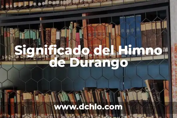 Significado del Traje de Durango 7 Significado del Himno de Durango