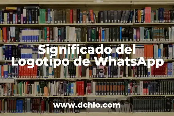 Explorando el significado del logotipo de Kenworth: Historia y simbolismo 7 Significado del Logotipo de WhatsApp