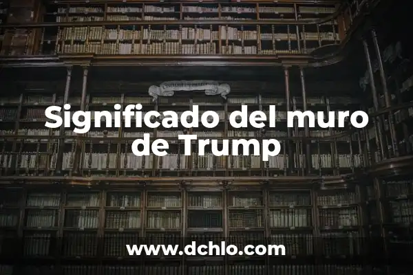 ¿En qué año se derrumbó el Muro de Berlín? (1989) - Una histórica fecha para la libertad 6 Significado del muro de Trump