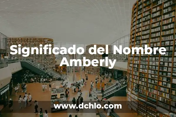 El Significado del Nombre de Anacleto 7 Significado del Nombre Amberly