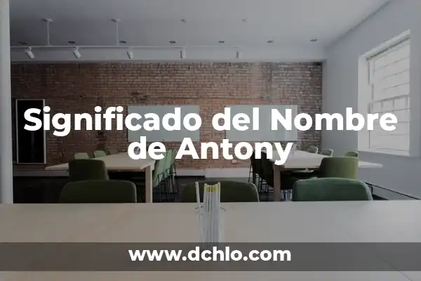 Ver significado de nombre Armando 5 Significado del Nombre de Antony