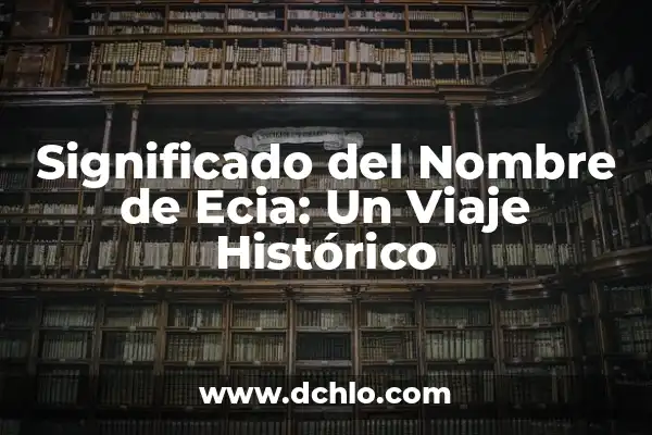 Los Símbolos de Guerra y Su Significado: Un Viaje Histórico 4 Significado del Nombre de Ecia: Un Viaje Histórico