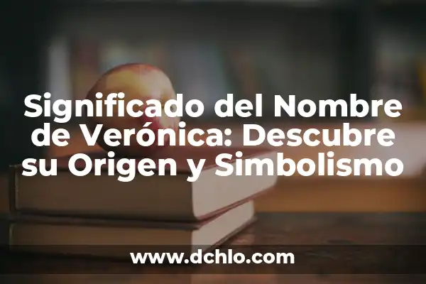 Explora el significado del nombre Gema 3 Significado del Nombre de Verónica: Descubre su Origen y Simbolismo