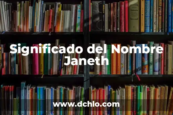 Significado del Nombre de Mariela 4 Significado del Nombre Janeth