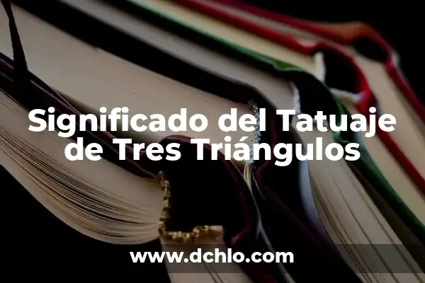 Eramos tres en una relación de dos: Una guía completa para entender y navegar triángulos amorosos 5 Significado del Tatuaje de Tres Triángulos