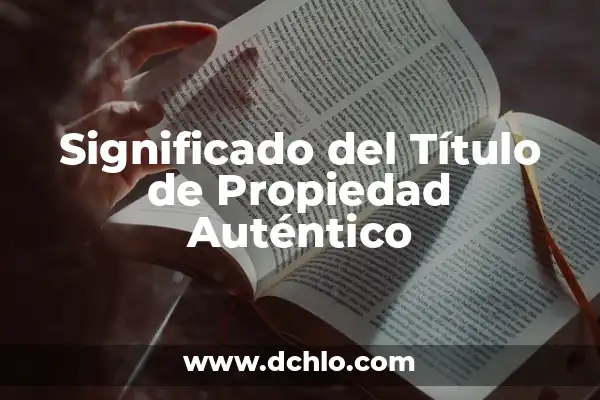 Cómo Se Usa El Anillo Anticonceptivo: Guía Completa Y Actualizada 6 Significado del Título de Propiedad Auténtico
