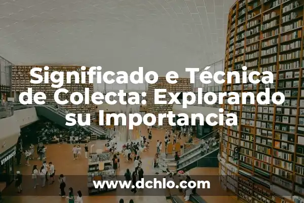 Cómo hacer una ficha técnica de plantas 8 Significado e Técnica de Colecta: Explorando su Importancia