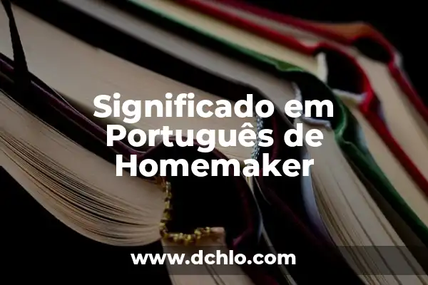 Significado de Urbs em Latim 4 Significado em Português de Homemaker