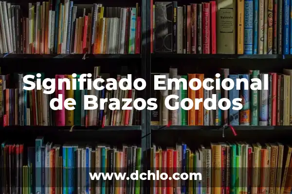 Par de Agujetas Amarradas Significado 7 Significado Emocional de Brazos Gordos