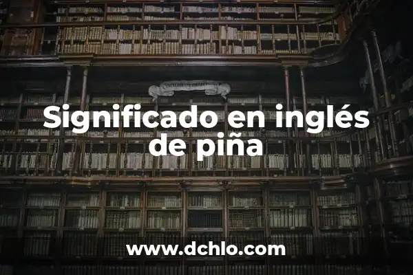Significado del Tatuaje de Mono: Un Diseño con Profundo Simbolismo 4 Significado en inglés de piña