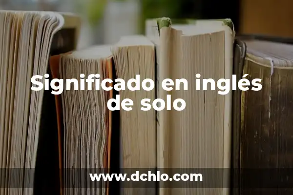 Tabla de Clasificación de la Liga: Guía Definitiva 5 Significado en inglés de solo