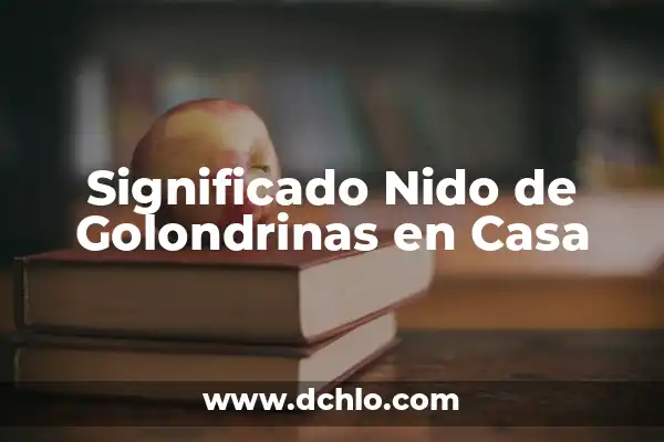 Tatujeos de Golondrinas para Mujeres: Un Simbolismo Profundo y Hermoso 3 Significado Nido de Golondrinas en Casa