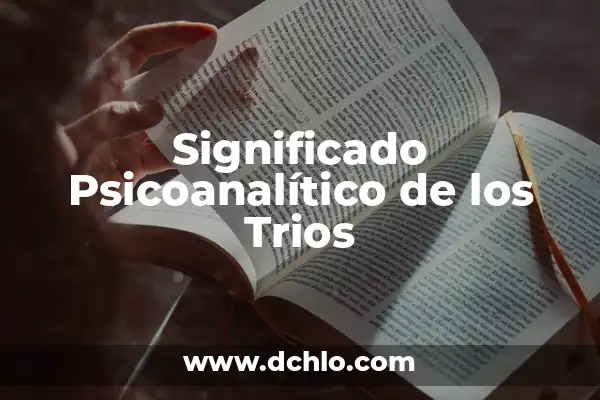 El significado de soñar con cucarachas blancas 7 Significado Psicoanalítico de los Trios
