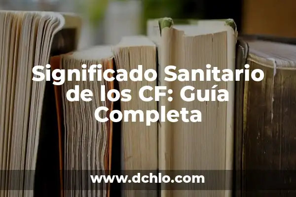 Himno del Valencia CF: Historia y Significado del Canto de los Che 4 Significado Sanitario de los CF: Guía Completa