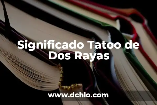 Significado de Soñar a un Hombre 6 Significado Tatoo de Dos Rayas