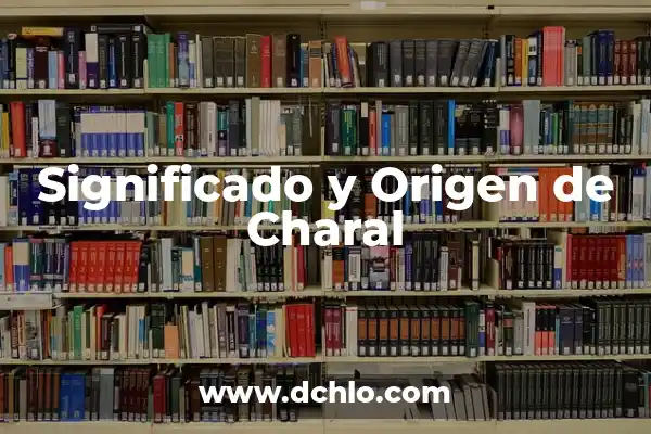 El Imperio Bizantino y Jerusalén: Un Legado Histórico 8 Significado y Origen de Charal
