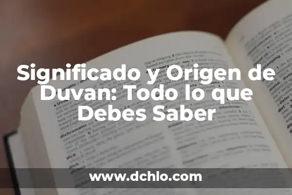 Origen y significado de sarmiento: Todo lo que debes saber 8 Significado y Origen de Duvan: Todo lo que Debes Saber