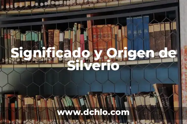 Significado y Origen de Tihuicán 5 Significado y Origen de Silverio