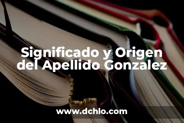 Significado Apellido De La Cruz 7 Significado y Origen del Apellido Gonzalez