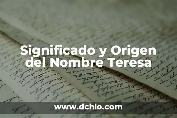 Hugo - Un Nombre con Profundo Significado 3 Significado y Origen del Nombre Teresa