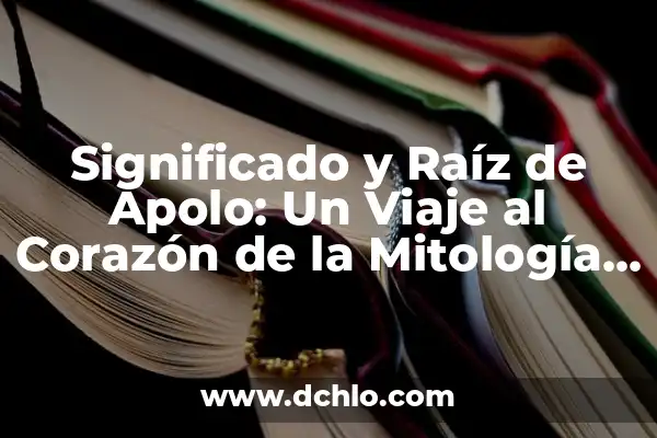 El Mito de Dioniso: Un Viaje al Corazón de la Mitología Griega 6 Significado y Raíz de Apolo: Un Viaje al Corazón de la Mitología Griega