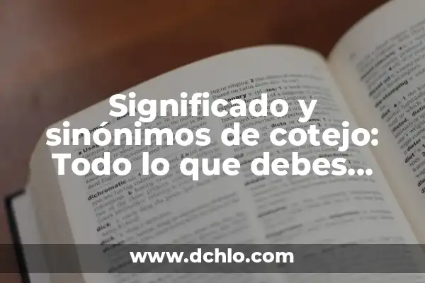 Cómo Agregar una Página en Documentos de Google: Guía Detallada y Completa 8 Significado y sinónimos de cotejo: Todo lo que debes saber