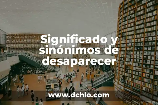 Cuánto tarda el cuerpo en eliminar el alcohol. 4 Significado y sinónimos de desaparecer