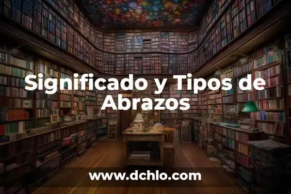 Tipos de Abrazos y su Significado 8 Significado y Tipos de Abrazos